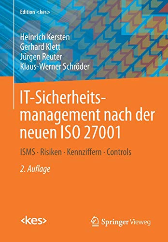IT-Sicherheitsmanagement nach der neuen ISO 27001: ISMS, Risiken, Kennziffern, Controls (Edition ) von Springer Vieweg
