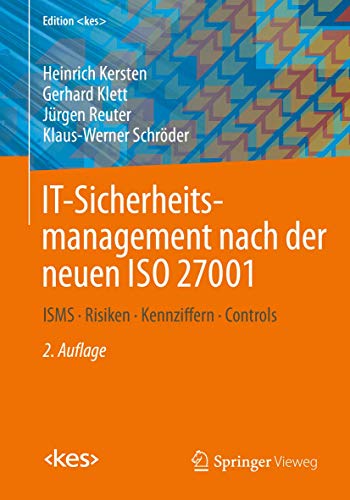 IT-Sicherheitsmanagement nach der neuen ISO 27001: ISMS, Risiken, Kennziffern, Controls (Edition ) von Springer Vieweg