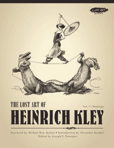 The Lost Art of Heinrich Kley, Volume 1: Drawings von Picture This Press