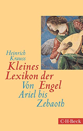 Kleines Lexikon der Engel: Von Ariel bis Zebaoth (Beck Paperback)