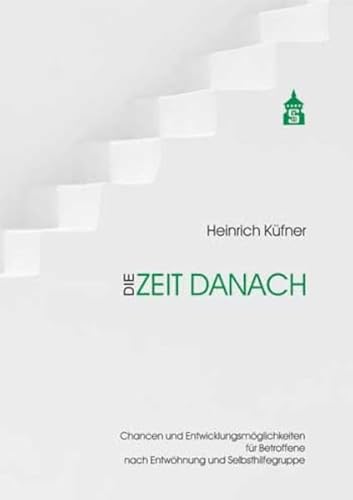 Die Zeit danach: Chancen und Entwicklungsmöglichkeiten für Betroffene nach Entwöhnung und Selbsthilfegruppe