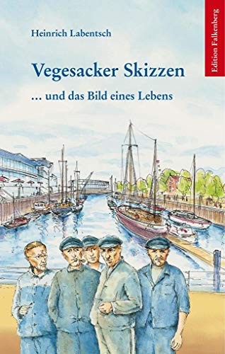 Vegesacker Skizzen: … und das Bild eines Lebens