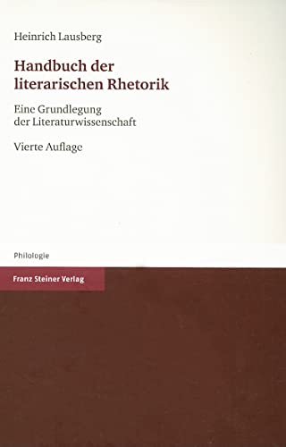 Handbuch der literarischen Rhetorik: Eine Grundlegung der Literaturwissenschaft (Philologie) von Steiner Franz Verlag