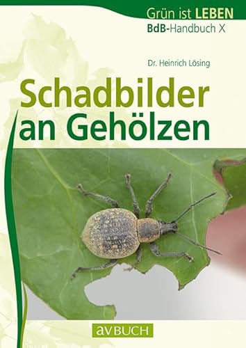 Schadbilder an Gehölzen: BdB-Handbuch X (avBuch im Cadmos Verlag: im Cadmos Verlag) von Cadmos Verlag GmbH