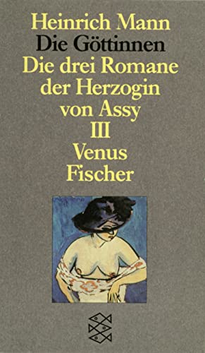Die Göttinnen - Die drei Romane der Herzogin von Assy: III. Band: Venus