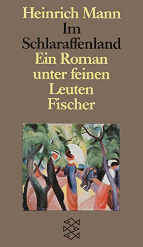 Im Schlaraffenland: Ein Roman unter feinen Leuten