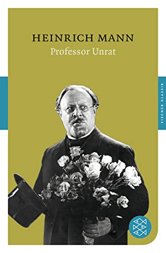 Professor Unrat oder Das Ende eines Tyrannen: Roman