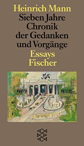 Sieben Jahre: Chronik der Gedanken und Vorgänge Essays von FISCHERVERLAGE