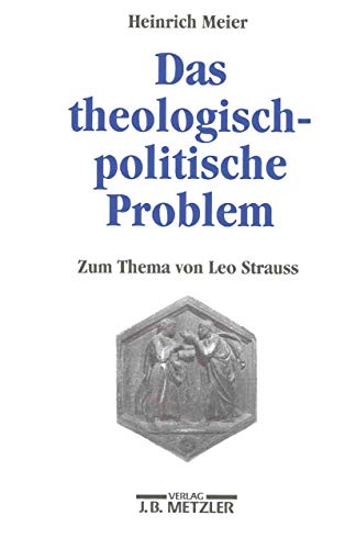 Das theologisch-politische Problem: Zum Thema von Leo Strauss von J.B. Metzler