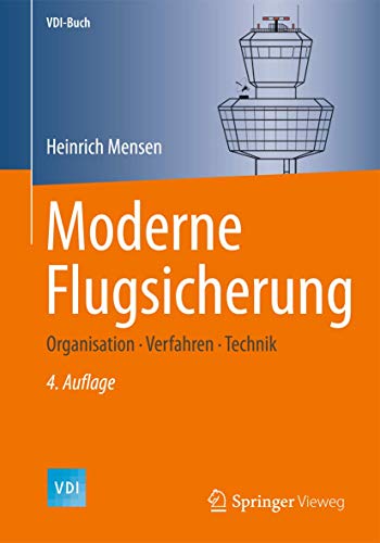 Moderne Flugsicherung: Organisation, Verfahren, Technik (VDI-Buch) von Springer Vieweg