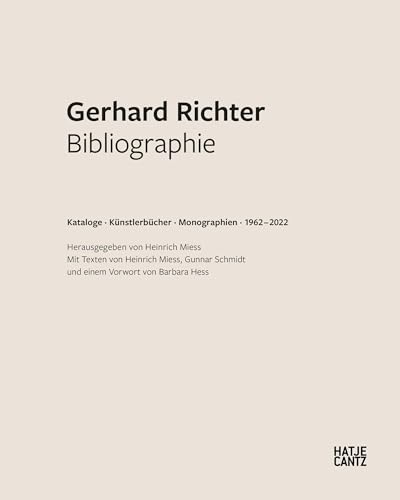 Gerhard Richter. Bibliographie: Kataloge · Künstlerbücher · Monographien · 1962 – 2020: Kataloge · Künstlerbücher · Monographien · 1962 - 2022 (Zeitgenössische Kunst)