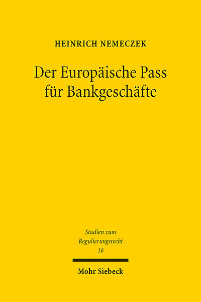 Der Europäische Pass für Bankgeschäfte von Mohr Siebeck GmbH & Co. K