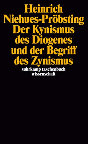 Der Kynismus des Diogenes und der Begriff des Zynismus (suhrkamp taschenbuch wissenschaft) von Suhrkamp Verlag AG