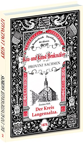 Bau- und Kunstdenkmäler des Kreises LANGENSALZA 1879: [2. Heft von 33] Beschreibende Darstellung der älteren Bau- und Kunstdenkmäler der Provinz Sachsen und der angrenzenden Gebiete