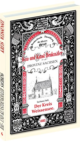 Beschreibende Darstellung der älteren Bau- und Kunstdenkmäler der Provinz Sachsen [VI. HEFT] - Kreis WEISSENSEE 1882 von Rockstuhl