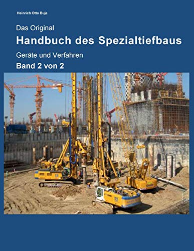 Das Original Handbuch des Spezialtiefbaus: Band 2: Geräte und Verfahren von Books on Demand