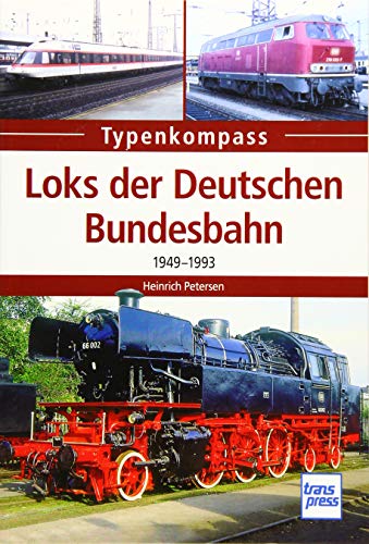 Loks der Deutschen Bundesbahn: 1949-1993 von Motorbuch Verlag