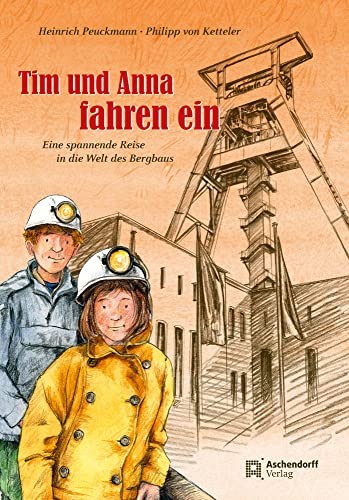 Tim und Anna fahren ein. Eine spannende Reise in die Welt des Bergbaus