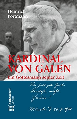 Kardinal von Galen: Ein Gottesmann seiner Zeit von Aschendorff Verlag