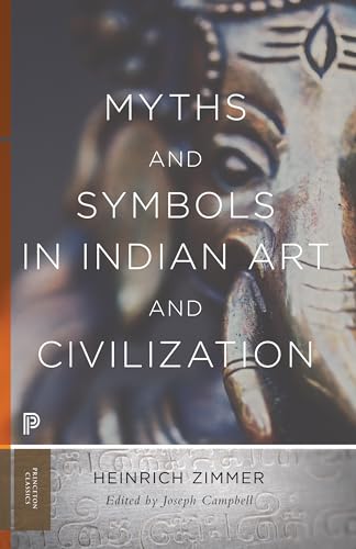 Myths and Symbols in Indian Art and Civilization (Mythos: The Princeton/Bollingen Series in World Mythology) von Princeton University Press