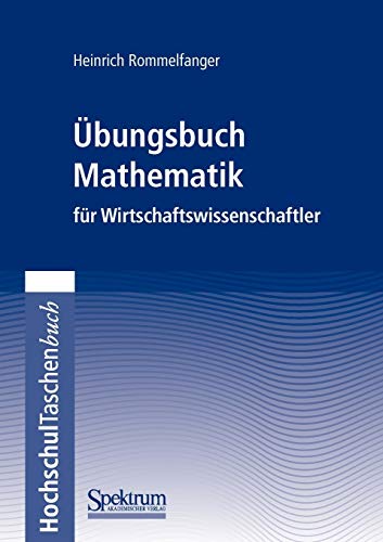 Übungsbuch Mathematik für Wirtschaftswissenschaftler (German Edition)