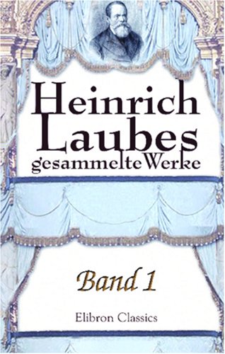Heinrich Laubes gesammelte Werke: Band 1. Vorbericht und Inhaltsverzeichnis. Das junge Europa. Band 1. Die Poeten