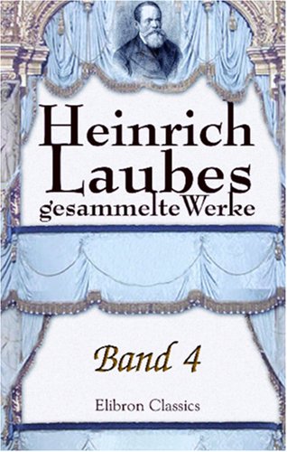 Heinrich Laubes gesammelte Werke: Band 4. Reisenovellen. Band 1 von Adamant Media Corporation