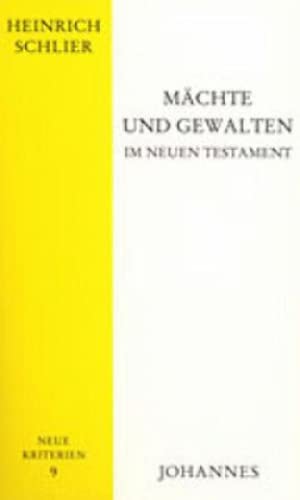 Mächte und Gewalten im Neuen Testament (Neue Kriterien) von Johannes