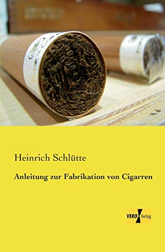 Anleitung zur Fabrikation von Cigarren von Vero Verlag