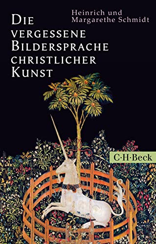 Die vergessene Bildersprache christlicher Kunst: Ein Führer zum Verständnis der Tier-, Engel- und Mariensymbolik (Beck Paperback)