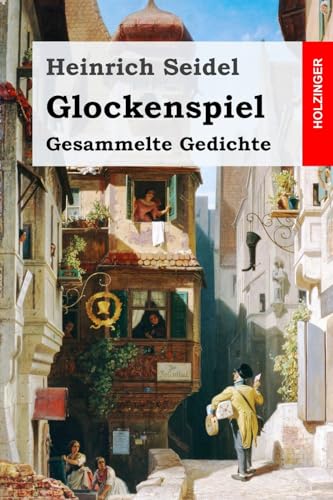 Glockenspiel: Gesammelte Gedichte von Createspace Independent Publishing Platform