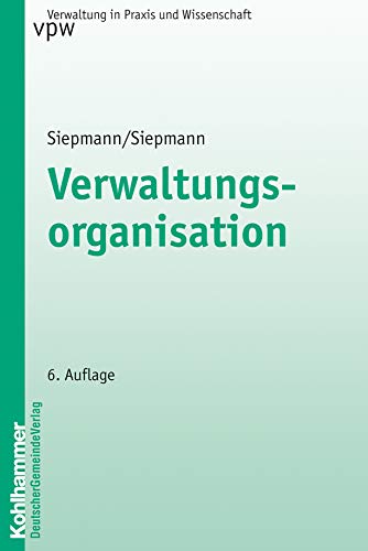 Verwaltungsorganisation (Verwaltung in Praxis und Wissenschaft, 18, Band 18)