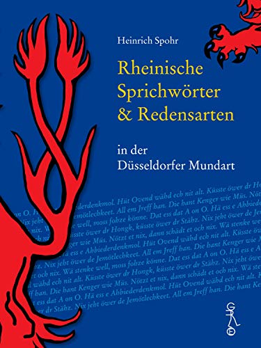Pott wie Deckel: Rheinische Sprichwörter & Redensarten in der Düsseldorfer Mundart: Rheinische Sprichwörter & Redensarten in der Düsseldorfer Mundart