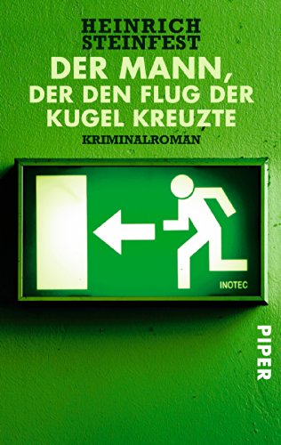 Der Mann, der den Flug der Kugel kreuzte: Kriminalroman