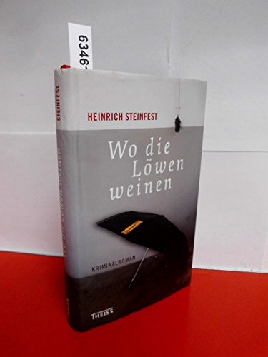 Wo die Löwen weinen: Kriminalroman Wo die Löwen weinen: Kriminalroman