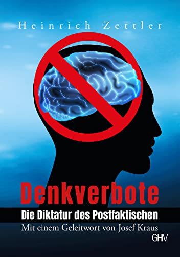Denkverbote: Die Diktatur des Postfaktischen
