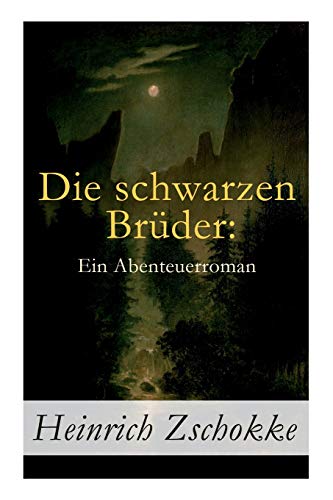 Die schwarzen Brüder: Ein Abenteuerroman: Band 1-3