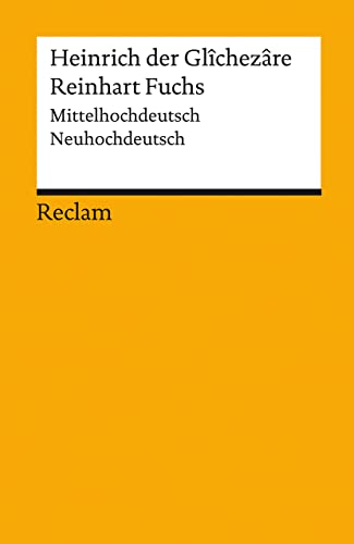 Reinhart Fuchs. Mittelhochdeutsch/Neuhochdeutsch: Heinrich der Glîchezâre – Deutsch-Lektüre, Deutsche Klassiker der Literatur – 14220 (Reclams Universal-Bibliothek)