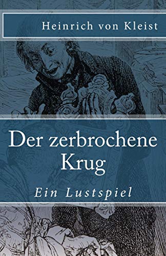 Der zerbrochene Krug (Klassiker der Weltliteratur, Band 69) von CREATESPACE