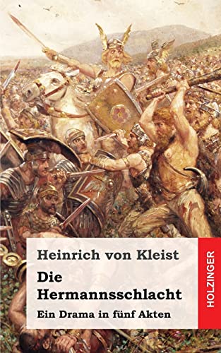 Die Hermannsschlacht: Ein Drama Die Hermannsschlacht: Ein Drama von CREATESPACE
