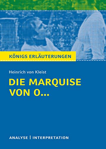 Die Marquise von O... von Heinrich von Kleist: Textanalyse und Interpretation mit Zusammenfassung, Inhaltsangabe, Charakterisierung, Szenenanalyse und ... Erläuterungen und Materialien, Band 461) von Bange C. GmbH