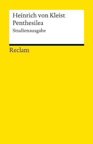 Penthesilea: Ein Trauerspiel. Studienausgabe (Reclams Universal-Bibliothek) von Reclam Philipp Jun.