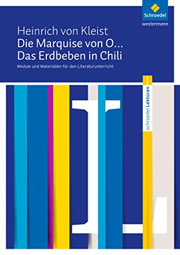 Schroedel Lektüren: Heinrich von Kleist: Die Marquise von O... / Das Erdbeben in Chili Module und Materialien für den Literaturunterricht von Schroedel Verlag GmbH