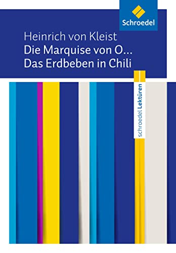 Schroedel Lektüren: Heinrich von Kleist: Die Marquise von O... / Das Erdbeben in Chili Textausgabe Schroedel Lektüren: Heinrich von Kleist: Die Marquise von O... / Das Erdbeben in Chili Textausgabe