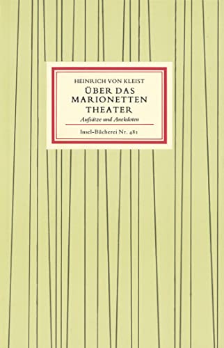 Über das Marionetten-Theater - Aufsätze und Anekdoten.