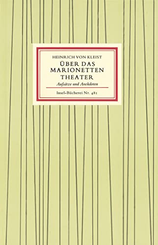 Über das Marionetten-Theater - Aufsätze und Anekdoten. Über das Marionetten-Theater - Aufsätze und Anekdoten.