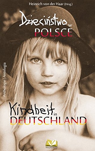 Dziecinstwo w Polsce, Dzieciństwo w Niemczech / Kindheit in Polen, Kindheit in Deutschland Dziecinstwo w Polsce, Dzieciństwo w Niemczech / Kindheit in Polen, Kindheit in Deutschland von Ramlow-Klöppel, Heidi