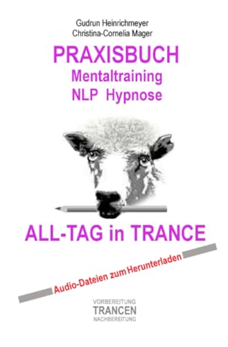PRAXISBUCH Mentaltraining NLP Hypnose: ALL-TAG in TRANCE