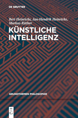 Künstliche Intelligenz (Grundthemen Philosophie) von de Gruyter