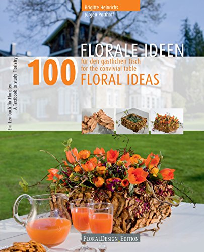 100 florale Ideen für den gastlichen Tisch: Ein Lernbuch zum Nacharbeiten und Üben